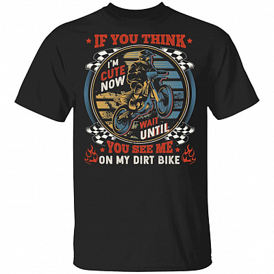 If You Think I'm Cute Now Wait, Black, Unisex T-Shirt