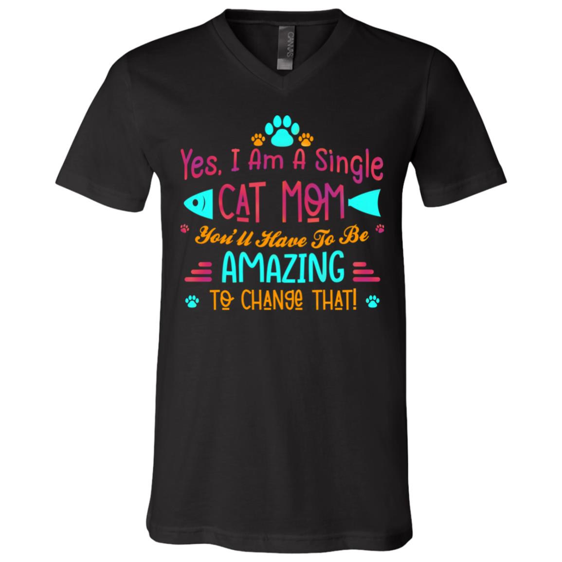Yes I Am A Single Cat Mom, Black, V-Neck T-Shirt