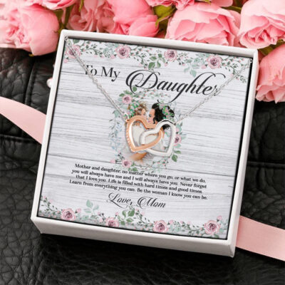 To My Daughter You Will Always Have Me I Will Always Have You Interlocking Heart Pendant Necklace