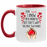 Personalized Couple Accent Mug - I Know I'm A Handful But That's Why You Have Two Hands Mug, White/Red, 11 oz. Accent Mug