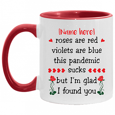 Personalized Quarantined Love Accent Mug - This Pandemic Sucks I'm Glad I Found You Mug, White/Red, 11 oz. Accent Mug