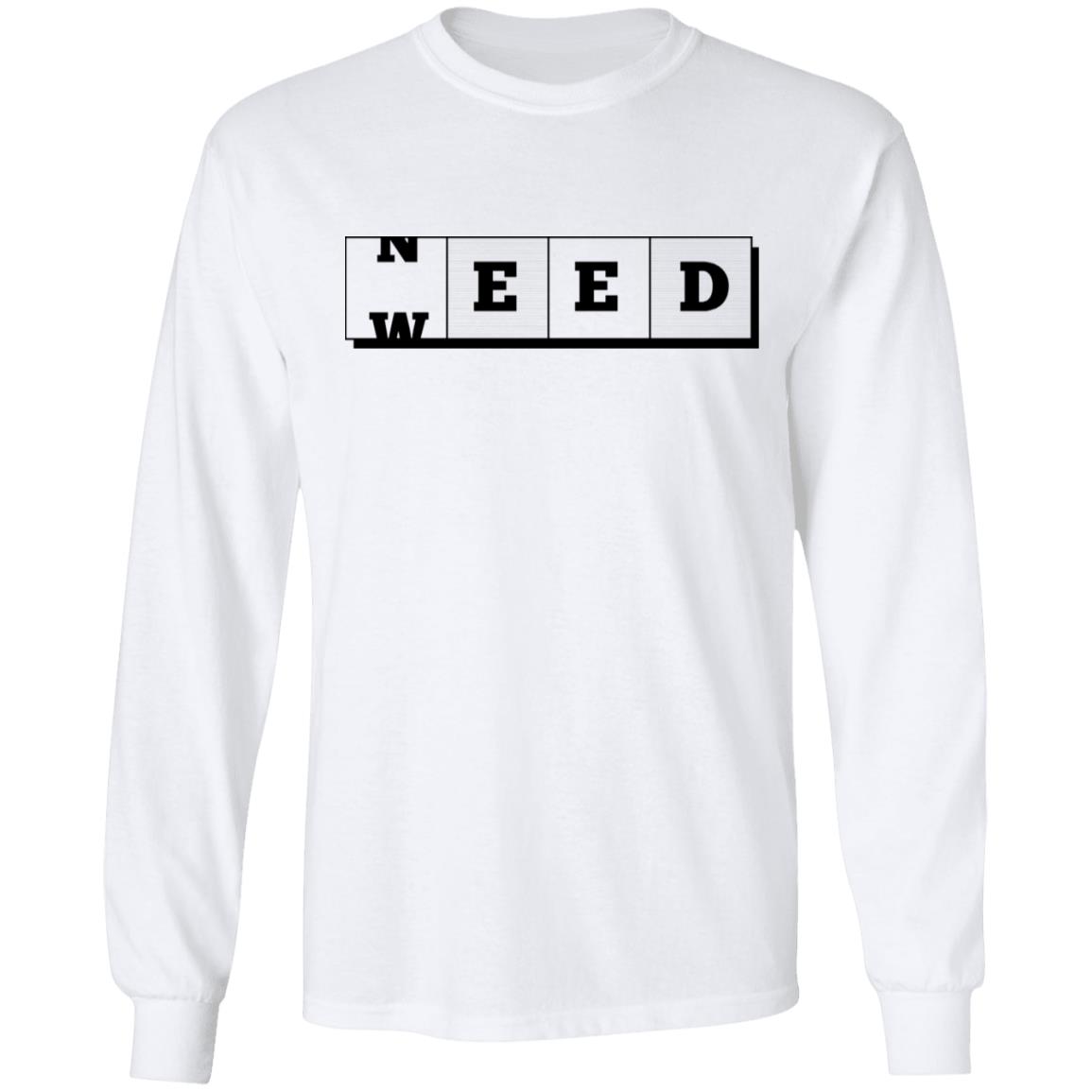 Need Weed Funny Hoodie, White, Long Sleeve