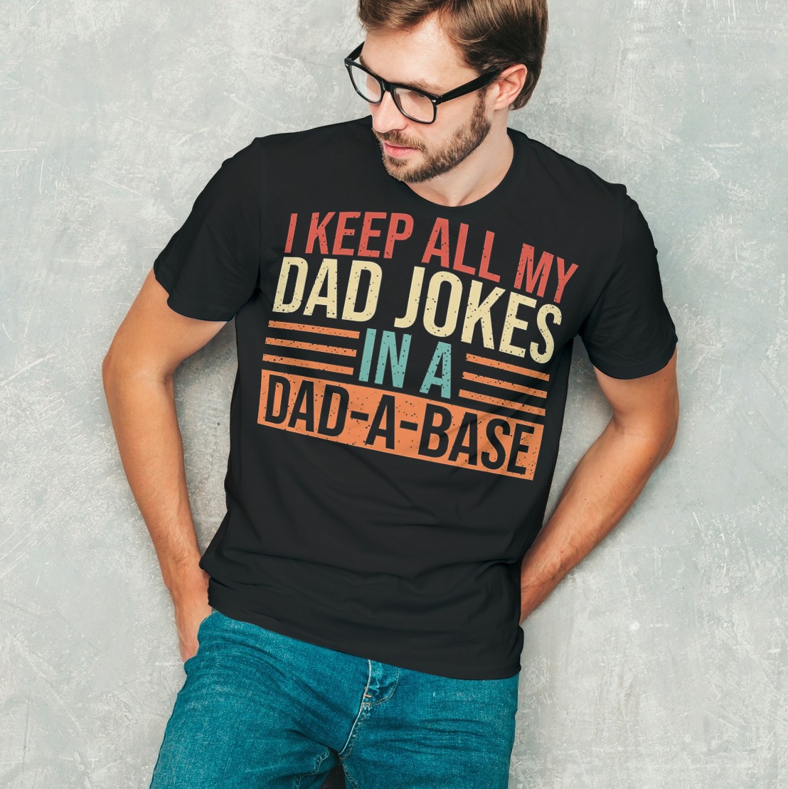 Keep All My Dad Jokes In A Dad-A-Base 3