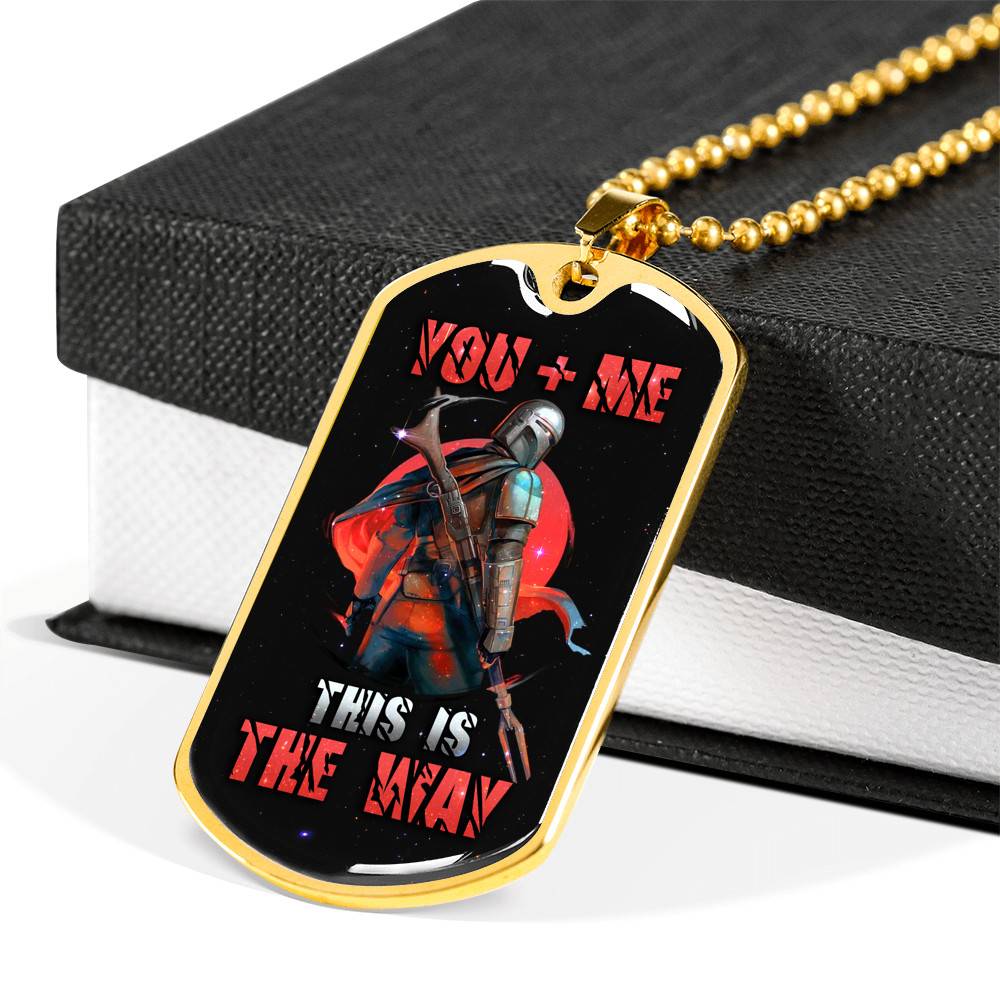 Me And You This Is The Ways Dog Tag Pendant Necklace - Valentine Necklace For Him - Dog Tag (Gold Plated)