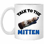 Talk to The Mitten - Bernie Inauguration Meme Coffee Mug - Beer Stein - Water Bottle - Color Changing Mug, White, 11 oz. White Mug