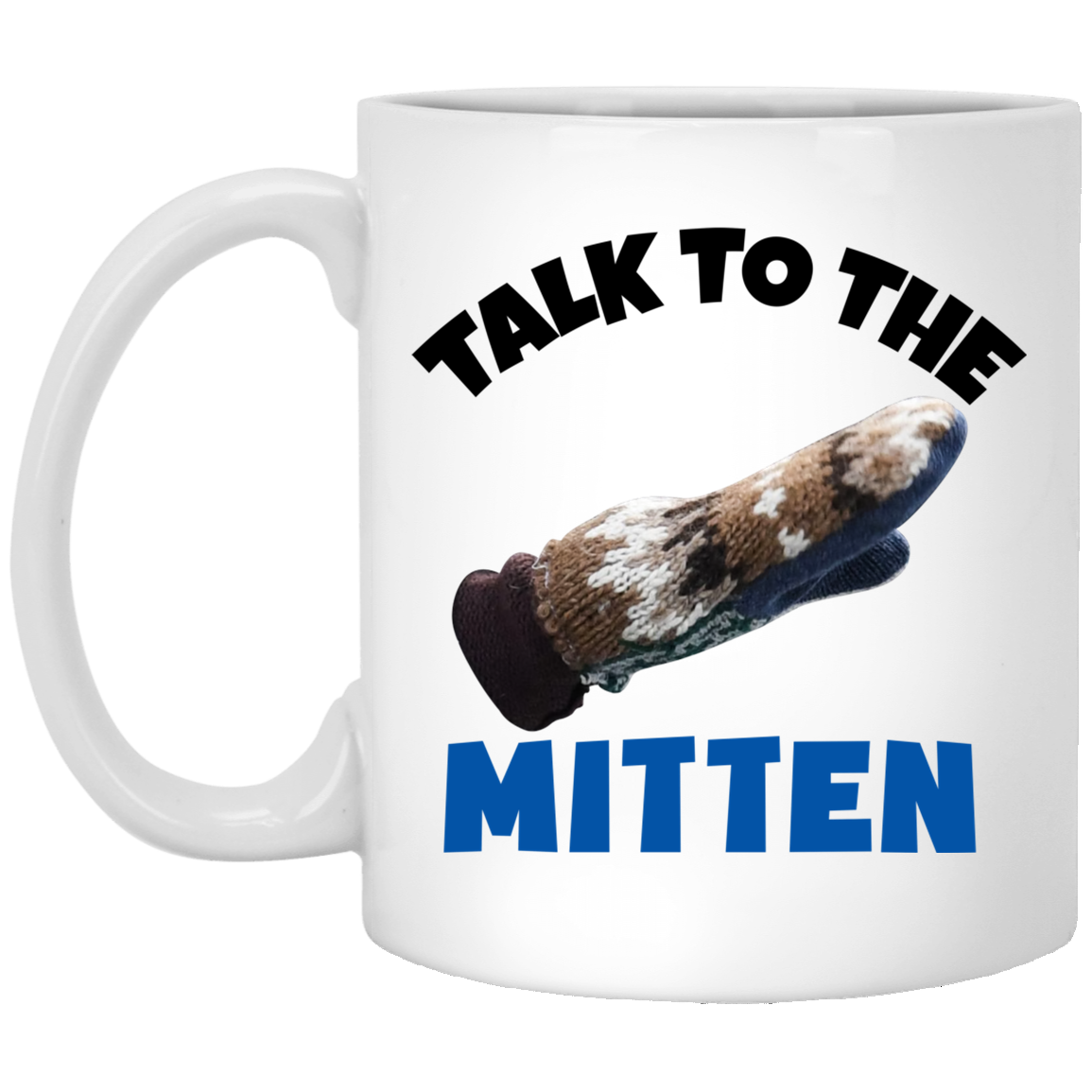 Talk to The Mitten - Bernie Inauguration Meme Coffee Mug - Beer Stein - Water Bottle - Color Changing Mug, White, 11 oz. White Mug