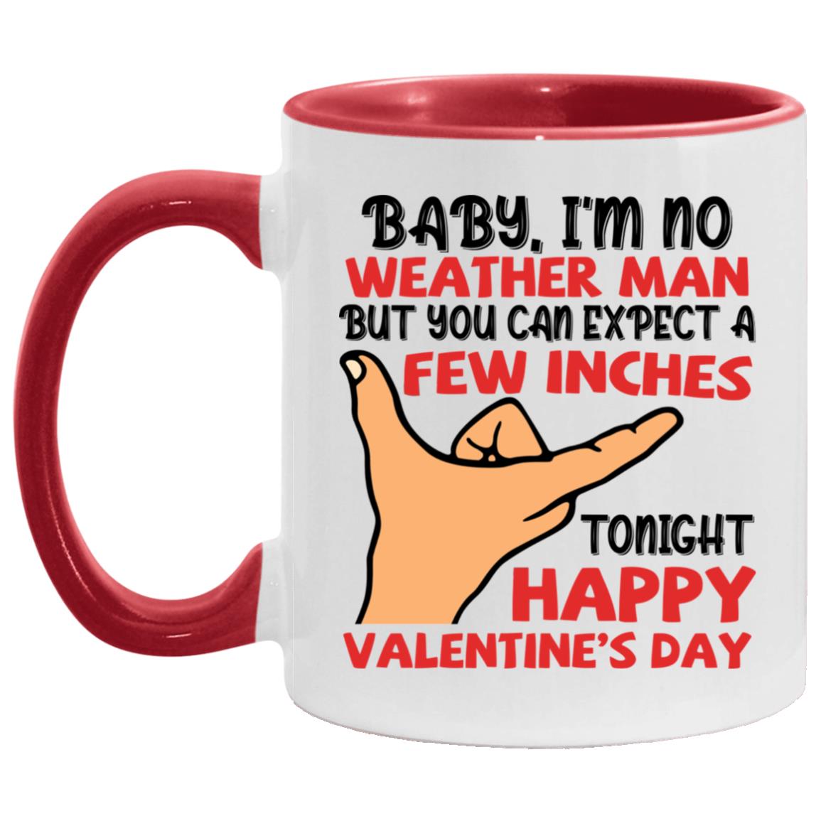 Baby I'm No Weather Man, White/Red, 11 oz. Accent Mug