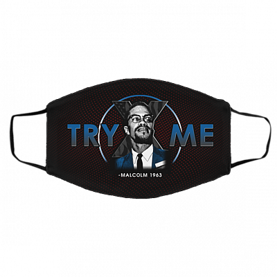 Malcolm X Try Me 1963 Civil Rights Quote Washable Reusable Custom Printed Cloth Face Mask Cover, White, Cloth Face Cover – Medium/Large