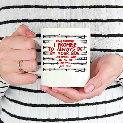 Personalized Dear Grilfriend I Promise To Always Be By Your Side Or Under You Ceramic Coffee Mug