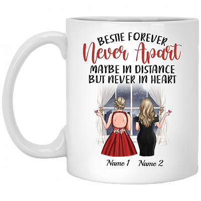 Personalized to My Bestie Forever Never Apart Maybe in Distance Not in Heart - Gift for Best Friends Ceramic Coffee Mug - Water Bottle, White, 11 oz. White Mug