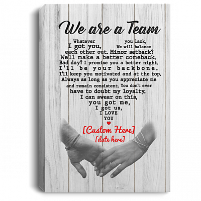 Personalized We Are A Team Whatever I Got You Gallery Wrapped Framed Canvas Prints - Unframed Poster, White, 0.75'' Framed Canvas