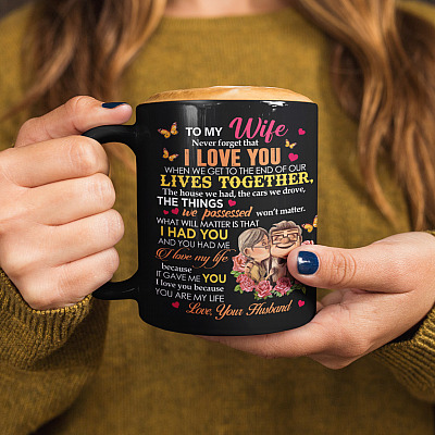 Alternative view of To My Wife Never Forget That I Love You When We Get To The End Of Our Lives Together Coffee Mug - Water Bottle