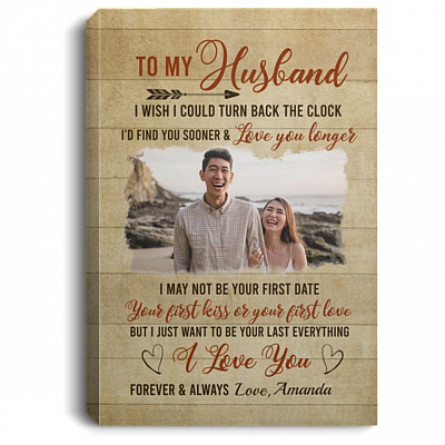 Personalized Photo To My Husband I Wish I Could Turn Back the Clock Framed Canvas - Unframed Poster, White, 0.75'' Framed Canvas