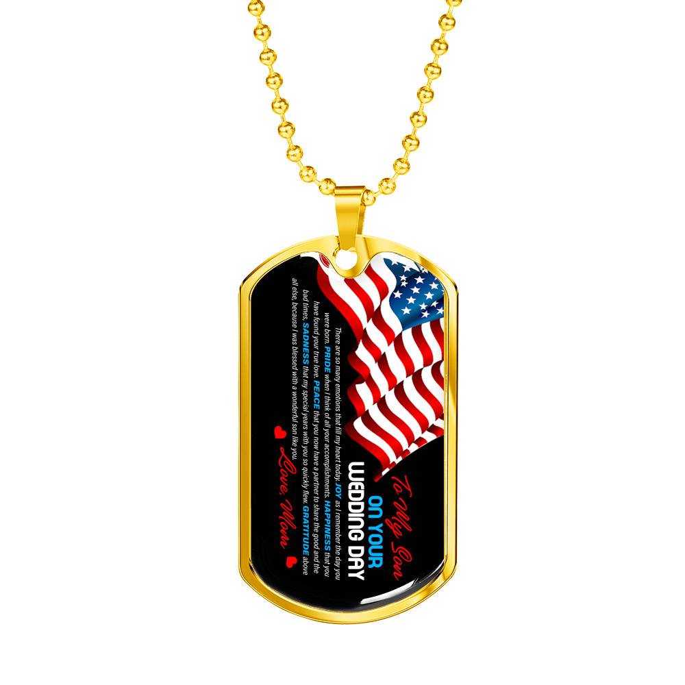 Mom To My Son On Your Wedding Day There Are So Many Emotions That Fill My Heart Today US Flag Dog Tag Pendant Necklace - Dog Tag (Gold Plated) Mom To My Son On Your Wedding Day There Are So Many Emotions That Fill My Heart Today US Flag Dog Tag Pendant Necklace - Dog Tag (Gold Plated)