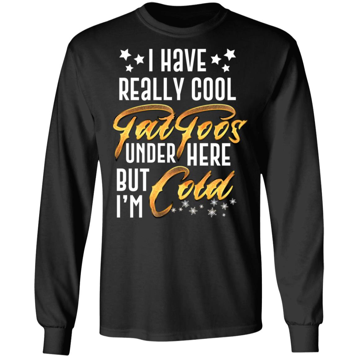 I Have Really Cool Tattoos, Black, Long Sleeve