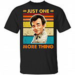 Just One More Thing T-Shirt - Funny Shirt, Black, Unisex T-Shirt