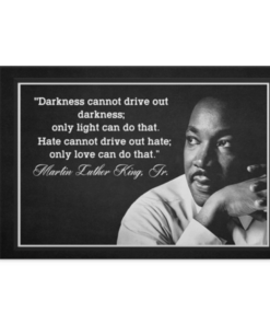 Martin Luther King Jr Darkness Cannot Drive Out Darkness Only Light Can Do That Framed Canvas - MLK Unframed Poster, White, 0.75'' Framed Canvas