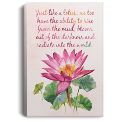 Just Like The Lotus Quotes Gallery Wrapped Framed Canvas Prints - Unframed Poster - Home Decor Wall Art, White, 0.75'' Framed Canvas