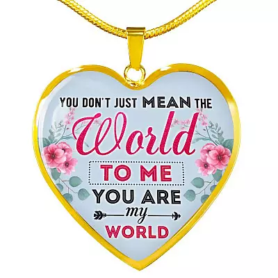 You Don't Just Mean The World To Me You Are My Word Heart Pendant Necklace - Valentines Day Necklaces For Her - Heart Luxury Necklace (Gold Plated)