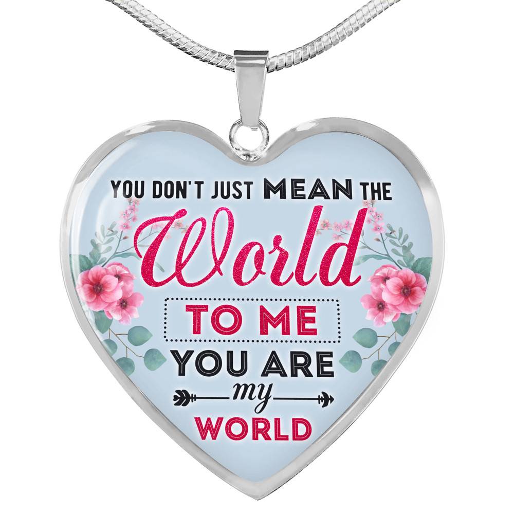 You Don't Just Mean The World To Me You Are My Word Heart Pendant Necklace - Valentines Day Necklaces For Her - Heart Luxury Necklace (Silver)