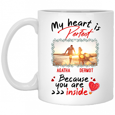 Personalized Photo My Heart Is Perfect Because You Are Inside Ceramic Coffee Mug - Beer Stein - Water Bottle, White, 11 oz. White Mug