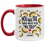 Personalized You Are The Only Meat Acc Mug, White/Red, 11 oz. Accent Mug