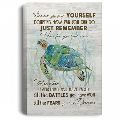 Find Yourself Doubting How Far You Can Go Just Remember How Far You Have Come Turtle Framed Canvas - Unframed Poster, White, 0.75'' Framed Canvas