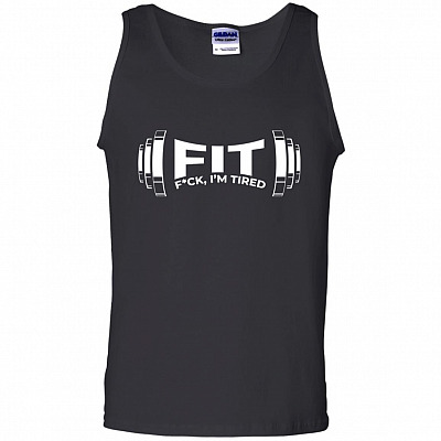 Fit Fuck I'm Tired Funny Saying, Black, Unisex Tank Top