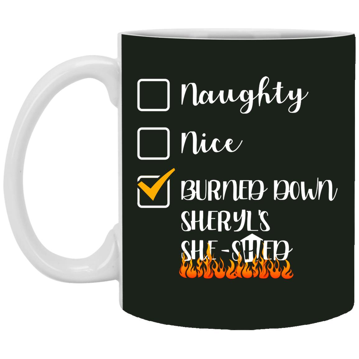 Burned Down Sheryl's She-, Forest, 11 oz. White Mug
