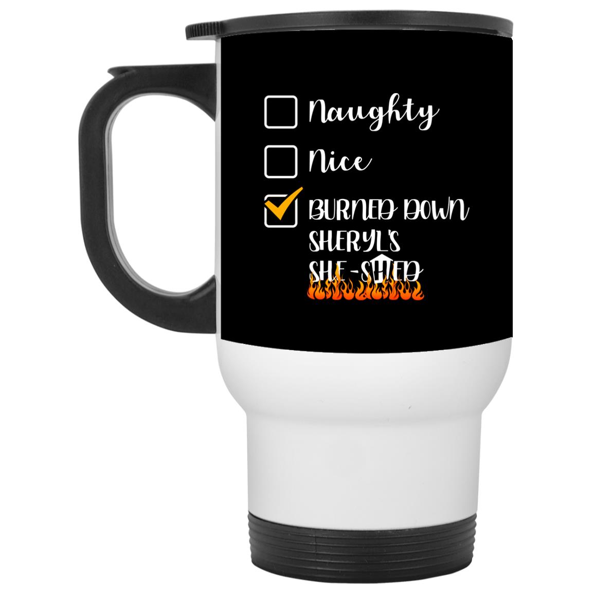 Burned Down Sheryl's She-, Black, 14 oz. White Travel Mug