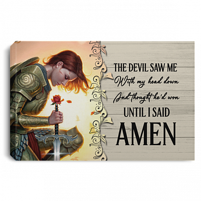 The Devil Saw Me with My Head Down and Though He'd Won until I Said Amen Framed Canvas - Unframed Poster, White, 0.75'' Framed Canvas
