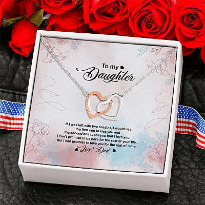 Dad To Daughter If I Was Left With Two Breaths Interlocking Hearts Necklace