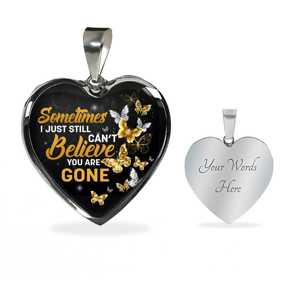 Sometimes I Just Still Can't Believe You Are Gone Heart Pendant Necklace - Memorial Heart Necklace Women - Heart Luxury Necklace (Silver)