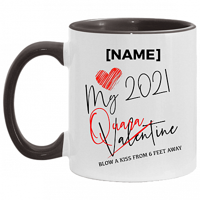 Personalized Quarantined Love Accent Mug - Blow A Kiss From 6 Feet Away Mug - Valentine's Day 2021 Mug, White/Black, 11 oz. Accent Mug