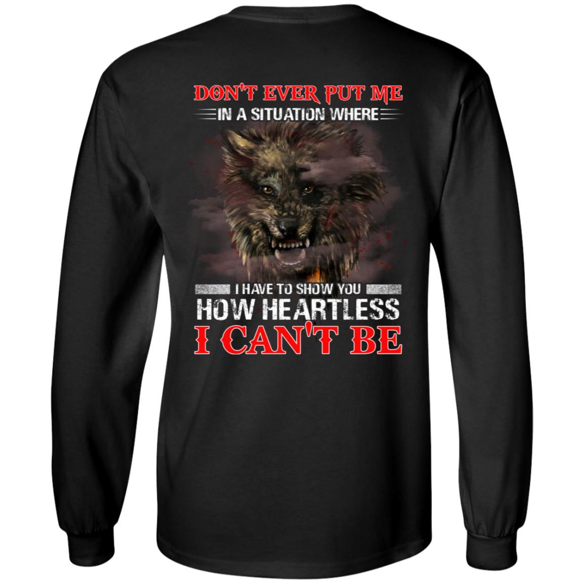 Don't Ever Put Me In A Situation, Black, Long Sleeve