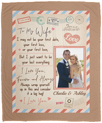 Personalized Photo To My Wife I May Not Be Your First Date Fleece Blanket-Mink Sherpa Blanket-Woven Blanket, White, Cozy Plush Fleece Blanket - 50x60