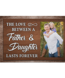 Personalized Custom Photo The Love Between A Father And Daughter Lasts Forever Framed Canvas - Unframed Poster, White, 0.75'' Framed Canvas
