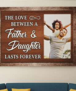 Alternative view of Personalized Custom Photo The Love Between A Father And Daughter Lasts Forever Framed Canvas - Unframed Poster