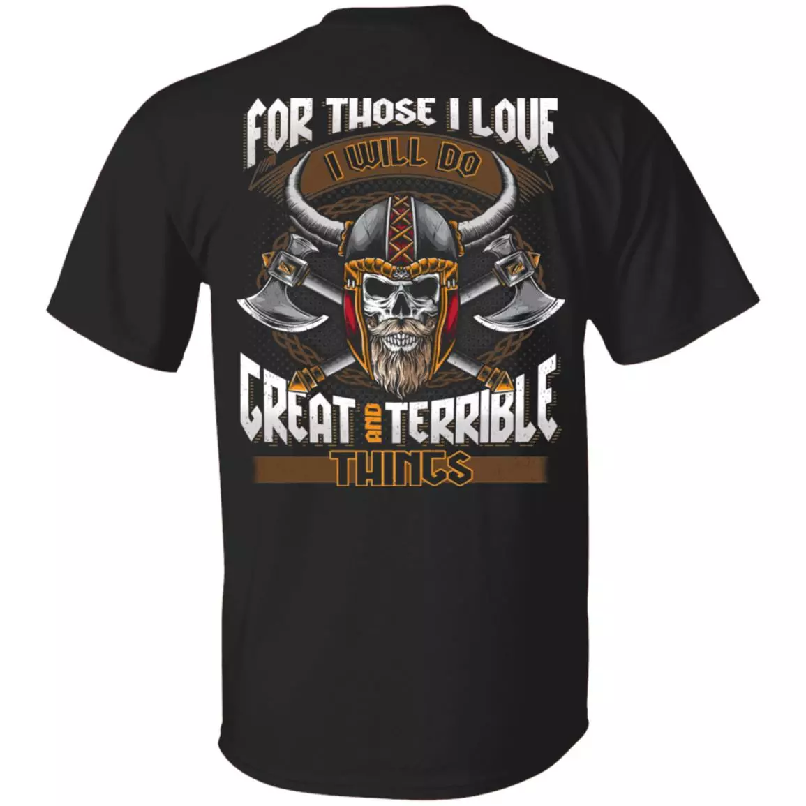 For Those I Love I Will Do Great, Black, Unisex T-Shirt For Those I Love I Will Do Great, Black, Unisex T-Shirt