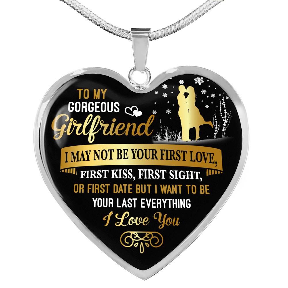 To My Gorgeous Girlfriend I May Not Be Your First Date First Kiss From Boyfriend Heart Pendant Necklace - Heart Luxury Necklace (Silver)