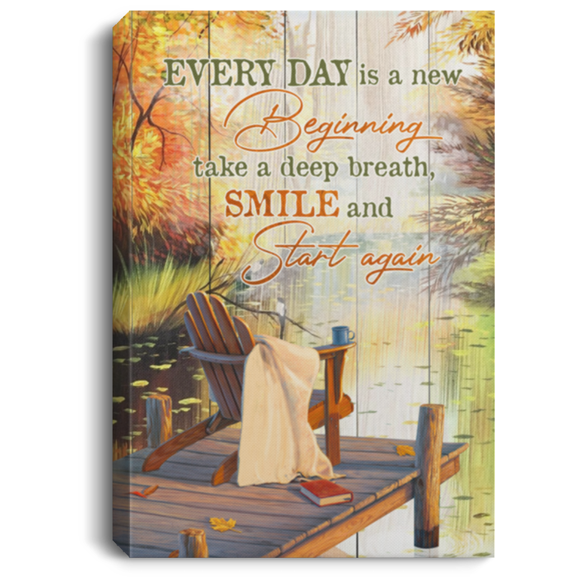 Everyday Is A New Beginning Take A Deep Breath Smile And Start Again Framed Canvas - Unframed Poster, White, 0.75'' Framed Canvas Everyday Is A New Beginning Take A Deep Breath Smile And Start Again Framed Canvas - Unframed Poster, White, 0.75'' Framed Canvas