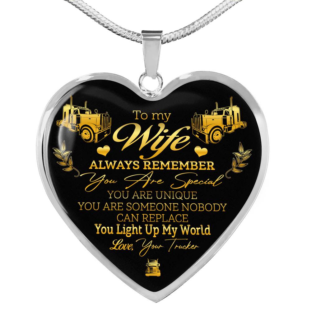 To My Wife Always Remember You Are Special You Light Up My World Love Your Trucker Heart Pendant Necklace - Heart Luxury Necklace (Silver)