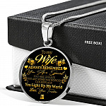 To My Wife Always Remember You Are Special You Light Up My World Love Your Trucker Circle Pendant Necklace - Circle Luxury Necklace (Silver)