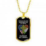 Irish By Blood American By Birth Patriot By Choice Dog Tag Pendant Necklace - Dog Tag (Gold Plated)