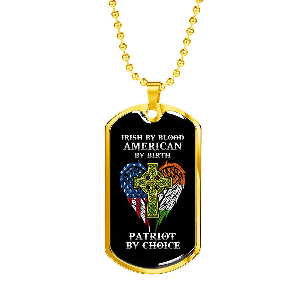 Irish By Blood American By Birth Patriot By Choice Dog Tag Pendant Necklace - Dog Tag (Gold Plated)