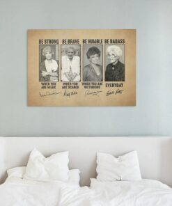 Alternative view of Golden Girls Be Strong Be Brave Be Humble Be Badass Everyday Framed Canvas Prints - Unframed Poster