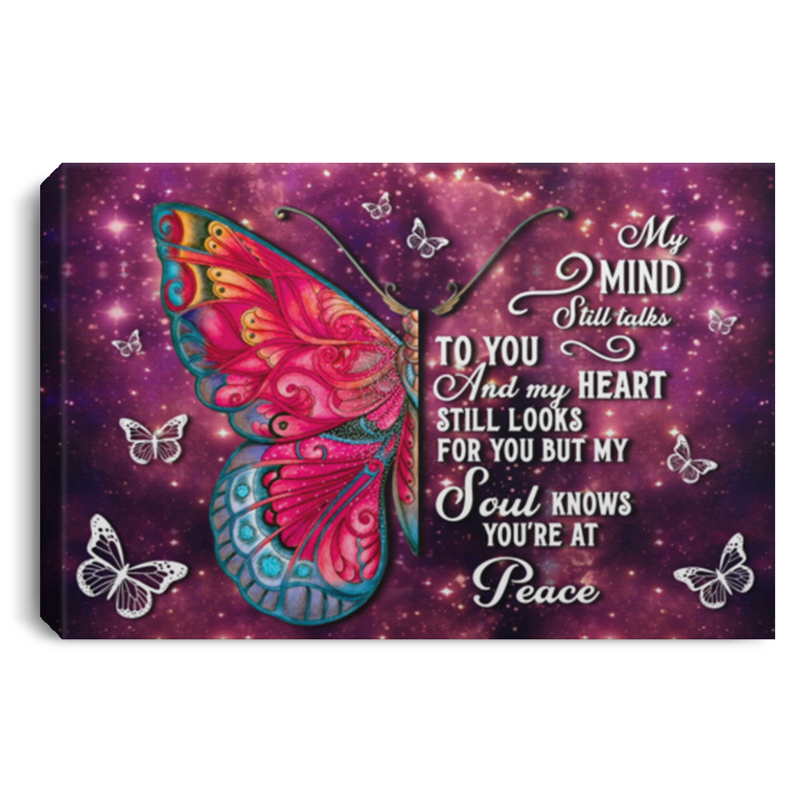 My Mind Still Talks to You and My Heart Still Looks for You but My Soul Knows Framed Canvas - Unframed Poster, White, 0.75'' Framed Canvas