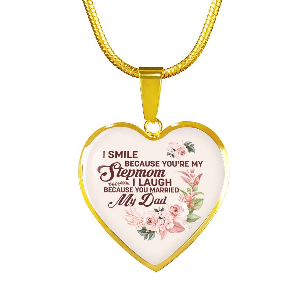 I Smile Because You're My Step Mom I Laugh Because You Married My Dad Heart Pendant Necklace Gifts - Heart Luxury Necklace (Gold Plated)