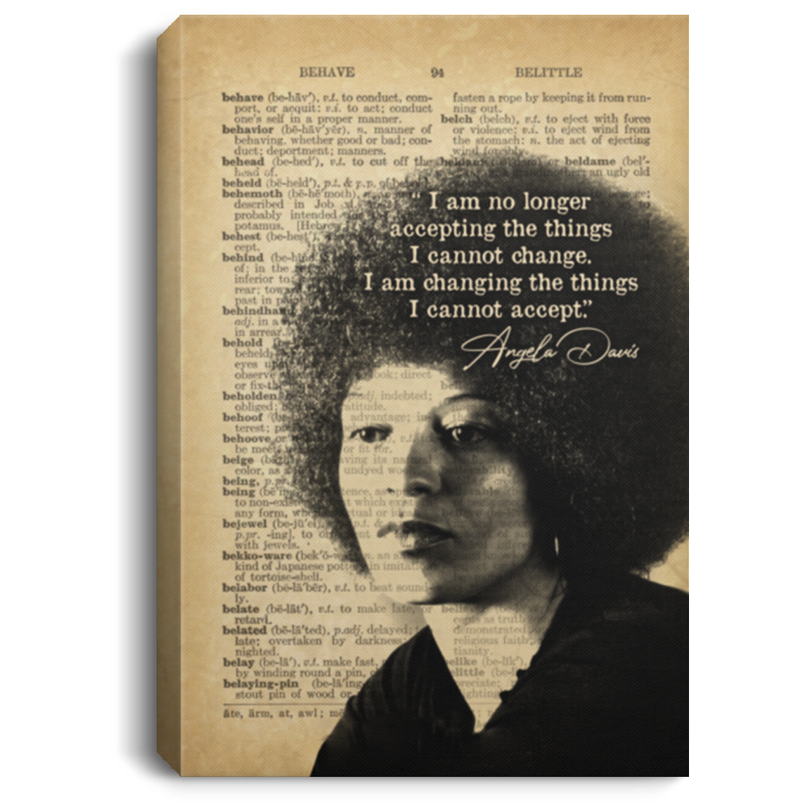 Angela Davis I Am No Longer Accepting The Things I Cannot Change Feminism Framed Canvas - Unframed Poster, White, 0.75'' Framed Canvas