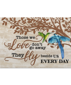 Hummingbirds Those We Love Don't Go Away They Fly Beside Us Every Day Framed Canvas Prints - Unframed Poster, White, 0.75'' Framed Canvas